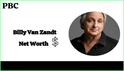 Uncover The Net Worth And Financial Acumen Of Billy Van Zandt